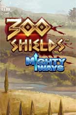 300 Shields Migthy Ways
