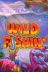 Wild Fishin’ Wild Ways